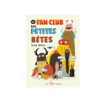 Le fan club des petites bêtes
